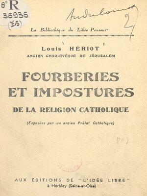 cover image of Fourberies et impostures de la religion catholique